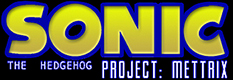  The Sonic the Hedgehog Project:  Mettrix logo.